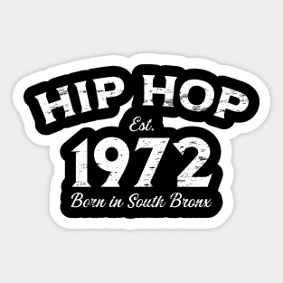 Hip Hop Est. 1972 Born In South Bronx Sticker